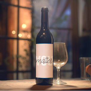 Moderne Pastellrosa You Matter Inspirationszitat Weinetikett