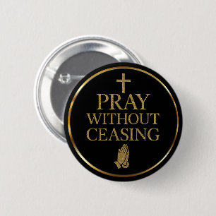 Moderne Schwarz & Gold Betet ohne Unterlass Button