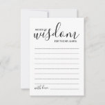 Moderne Script Wedding Advice and Wishings Card Hinweiskarte<br><div class="desc">Fügen Sie Ihrer Hochzeit eine persönliche Touch mit einem modernen Skript Hochzeitsratschlag und Wunschkarte hinzu. Diese Ratenkarte enthält den Titel 'Worte der Weisheit' mit Details in schwarzem Skript und sans serif Schriftart Stil auf weißem Hintergrund. Ideal für Hochzeiten,  Babydusche,  Geburtstagsparty,  Brautparty,  Junggeselinnen-Abschied und alle besondere Anlässe.</div>