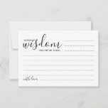 Moderne Script Wedding Advice and Wishings Card Hinweiskarte<br><div class="desc">Fügen Sie Ihrer Hochzeit eine persönliche Touch mit einem modernen Skript Hochzeitsratschlag und Wunschkarte hinzu. Diese Ratenkarte enthält den Titel 'Worte der Weisheit' mit Details in schwarzem Skript und sans serif Schriftart Stil auf weißem Hintergrund. Ideal für Hochzeiten,  Babydusche,  Geburtstagsparty,  Brautparty,  Junggeselinnen-Abschied und alle besondere Anlässe.</div>