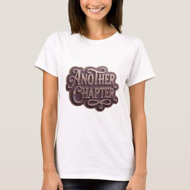 Moderne Silber ANOTHER CHAPTER Zitat Design T-Shirt (Vorderseite)