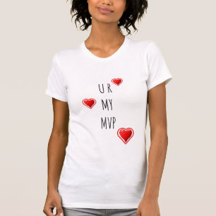 Moderne U R MY MVP Paare T-Shirt
