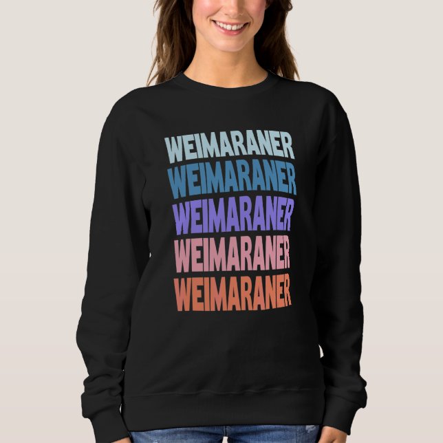 Moderne wiederholte Text Weimaraner Sweatshirt (Vorderseite)