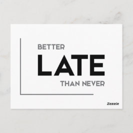 MODERNE Zitate: besser spät als nie Postkarte