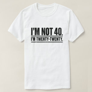 Moderner 40. Geburtstag Humor Ich bin nicht 40, ic T-Shirt
