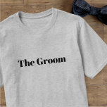 Moderner Groom Bachelor Party Hochzeit T - Shirt<br><div class="desc">Ein einfaches,  schwarzes,  feines Textdesign,  das "The Groom" heißt und perfekt für alle Grooms geeignet ist!</div>