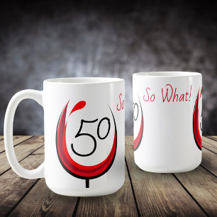Moderner lustiger Weinglas 50 Na und 50. Geburtsta Kaffeetasse