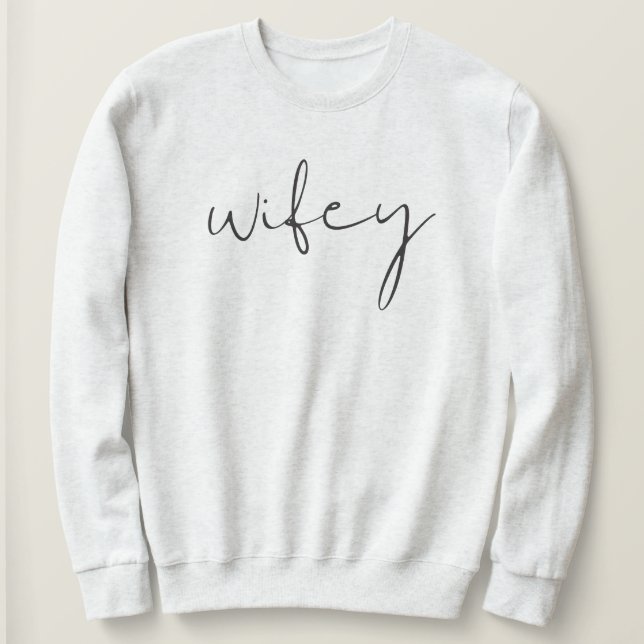 Moderner Minimalistischer Edgy Schriftart Wifey Sweatshirt (Design vorne)