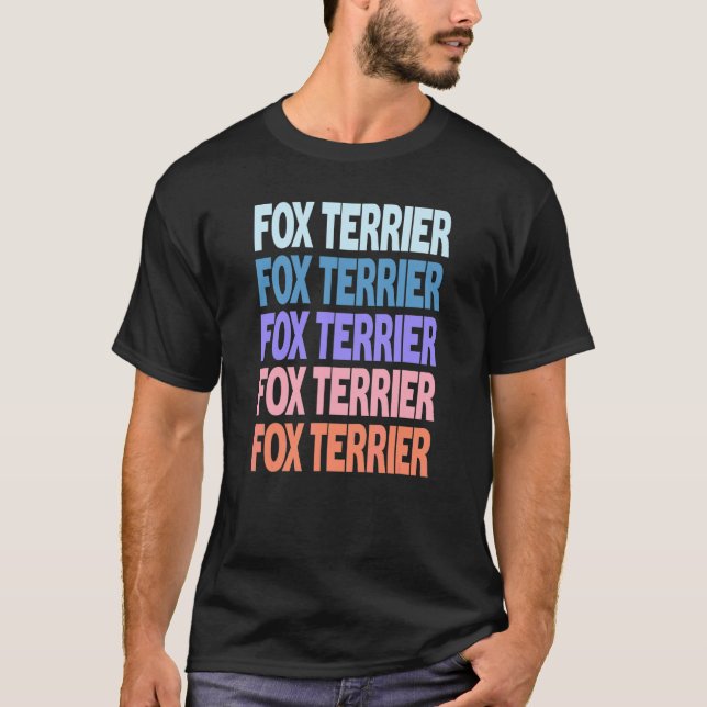 Moderner Wiederholter Text Fox Terrier T-Shirt (Vorderseite)