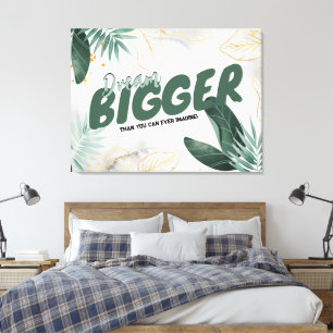 Modernes Abstraktes Tropical - Dream Bigger Leinwanddruck