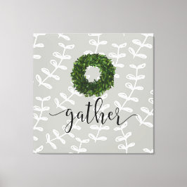 Modernes Bauernhaus "Gather" Script Boxwood Wreath Leinwanddruck