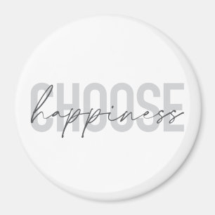 Modernes, einfaches, inspirierendes "Choose Happin Magnet