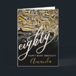 Modernes Gold und Schwarz zum 80. Geburtstag Karte<br><div class="desc">Die moderne 80. Geburtstagskarte mit abstraktem Hintergrund in Gold und Schwarz,  Kalligraphie Drehbuch ''Achtzig'' ,  Name und Geburtstag zum Happy Birday auf der Vorderseite. Personalisieren Sie Ihre Nachricht im Inneren.</div>