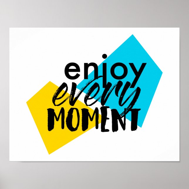 Modernes, lustiges Grafikdesign "Enjoy Every Momen Poster (Vorne)