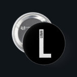 Modernes Personalisiertes Fettmonogramm und Name Button<br><div class="desc">Modernes Monogram Design mit personalisiertem Monogramm-Buchstaben "L" und Namen im modernen fett formatierten Sans Serif Schriftart Stil. Perfektes Geschenk für ihn,  Vatertagsgeschenk,  Trauzeuge Geschenk und vieles mehr.</div>