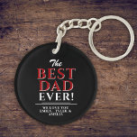 Modernes Schwarz - der beste Vater je Typografie Schlüsselanhänger<br><div class="desc">Modernes Schwarz Der beste Vater je Typografie Vatertag Schlüsselanhänger. Personalisieren Sie Ihre Namen. Großartiges Geschenk für einen Vater oder Großvater zum Vatertag oder zum Geburtstag.</div>