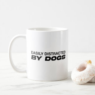 Modernes Zitat Leicht Ablenkbar Durch Hunde Tasse