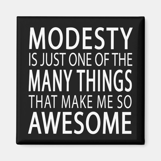 Modesty macht mich Phantastisch - Funny Attide Slo Magnet (Vorne)