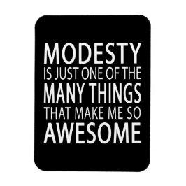 Modesty macht mich Phantastisch - Funny Attide Slo Magnet