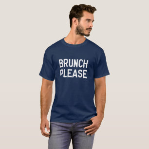 Modischer Brunch bitte T-Shirt
