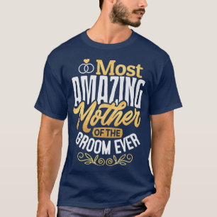 MOG Bräutigam Mutter Hochzeit Die am meisten beein T-Shirt