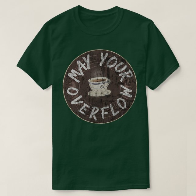 Möge dein Kaffee überschwemmen T-Shirt (Design vorne)