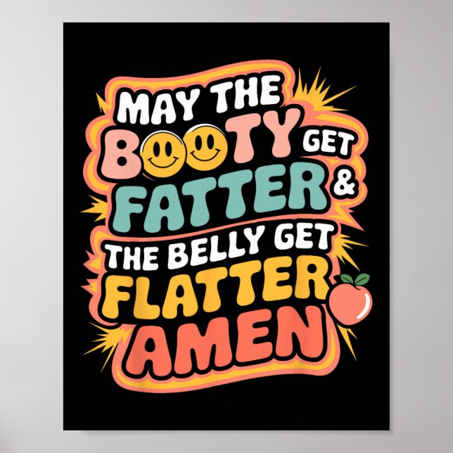 Möge der Hintern fett werden und der Bauch fesselt Poster (Vorne)