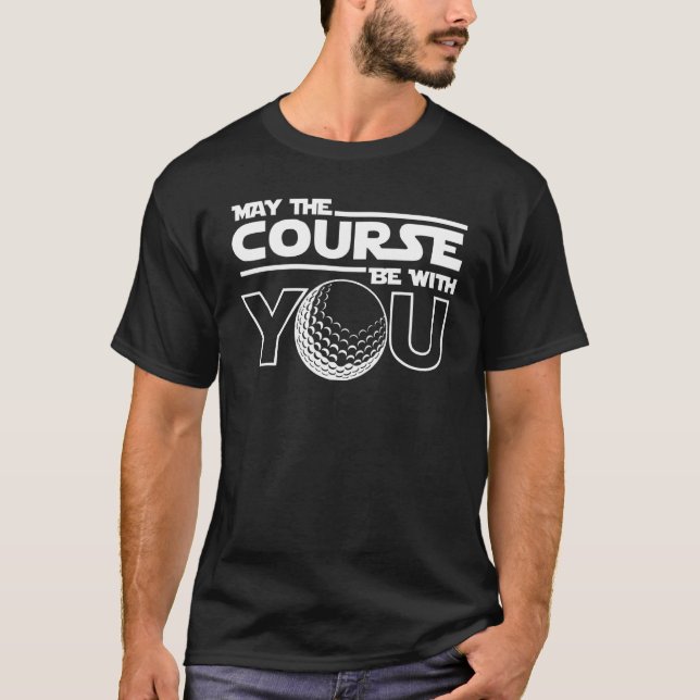 Möge der Platz bei Ihnen Golf Golfspielen Funny Ga T-Shirt (Vorderseite)