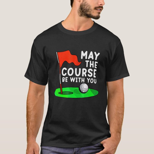 Möge der Platz bei Ihnen Golf Golfspielen Funny Ga T-Shirt (Vorderseite)