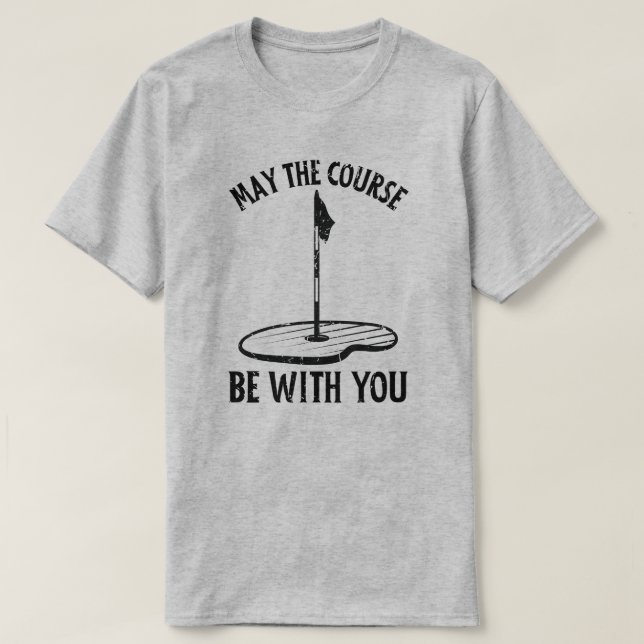 Möge der Platz mit Ihren lustigen Golfgeschenken s T-Shirt (Design vorne)