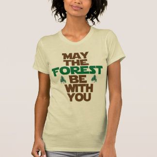 Möge der Wald bei dir sein T-Shirt