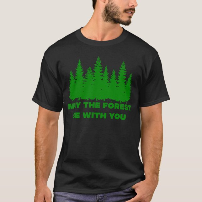 Möge der Wald bei dir sein T-Shirt (Vorderseite)