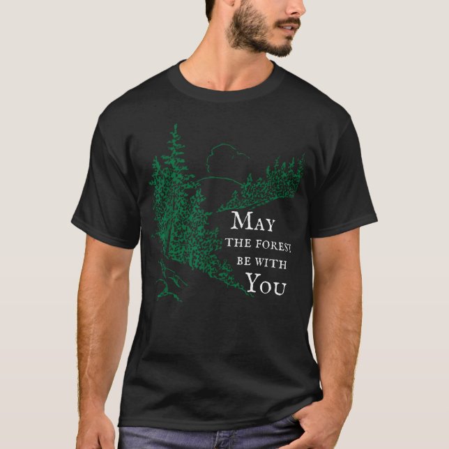 Möge der Wald mit dir sein Kiefer T-Shirt (Vorderseite)