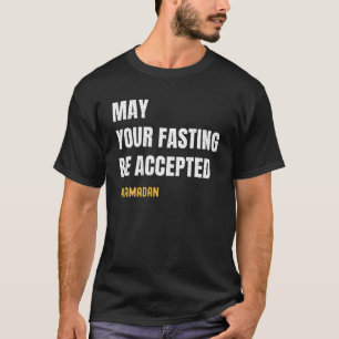 Möge Ihr Fasting von Ramadan Kareem Ramadh angenom T-Shirt