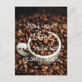 Möge Ihr Kaffee schon vor der Realität ankommen Feiertagspostkarte