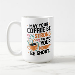 Möge Ihr Kaffee stark sein - Koffeingeschenk Kaffeetasse