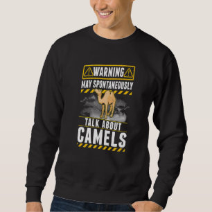Möge spontan über Kamels reden Sweatshirt