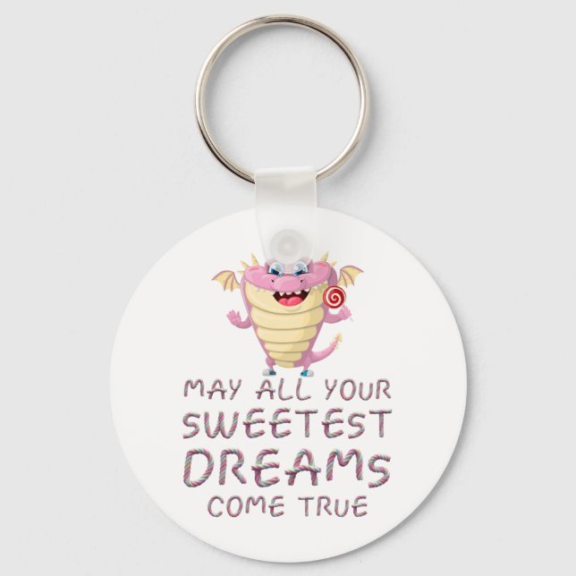 Mögen alle deine süßesten Träume wahr werden Schlüsselanhänger (Vorderseite)