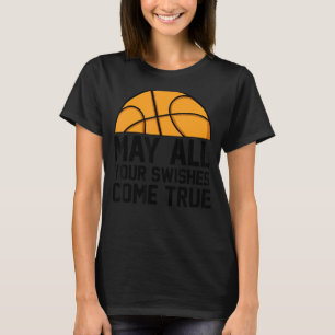 Mögen alle Ihre Wünsche wahr werden I Basketballer T-Shirt