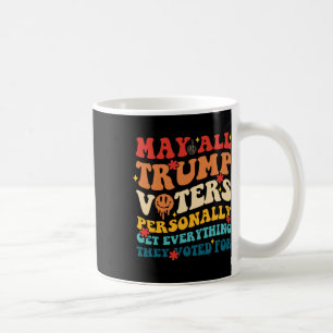 Mögen alle Trump-Wähler persönlich alles Gewählte Kaffeetasse