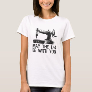 Mögen die 1 4 mit Ihrer lustigen Nähmaschine sein? T-Shirt