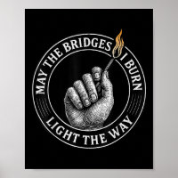 Mögen die Brücken, die ich niederbrenne, den Weg e