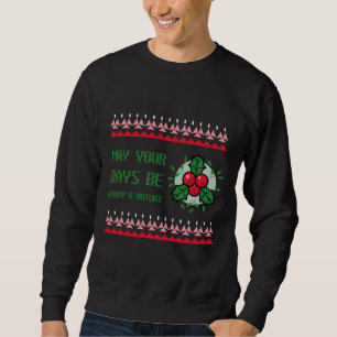 Mögen Ihre Tage frohe Weihnachten sein Sweatshirt