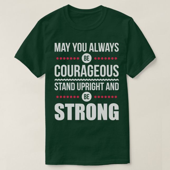 Mögen Sie immer mutig sein 1 T-Shirt (Design vorne)