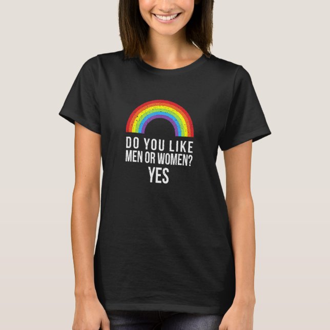 Mögen Sie Männer oder Frauen Ja Lgbtq Bisexueller  T-Shirt (Vorderseite)