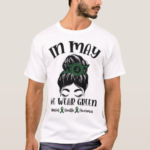 Mögen wir ein grünes Bewusstsein für psychische Ge T-Shirt
