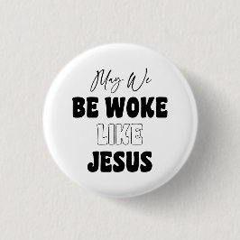Mögen wir erweckt werden wie Jesus Button