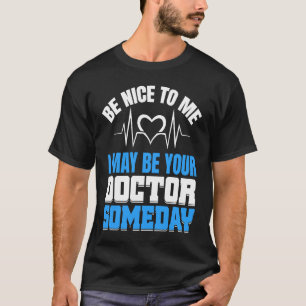 Möglicherweise Doktor an der medizinischen Fakultä T-Shirt