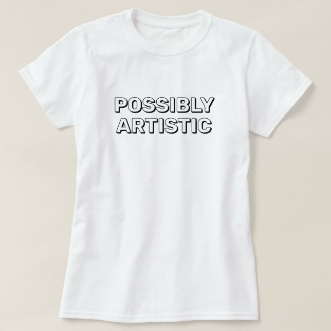 Möglicherweise Künstlerisches™ T-Shirt (Design vorne)