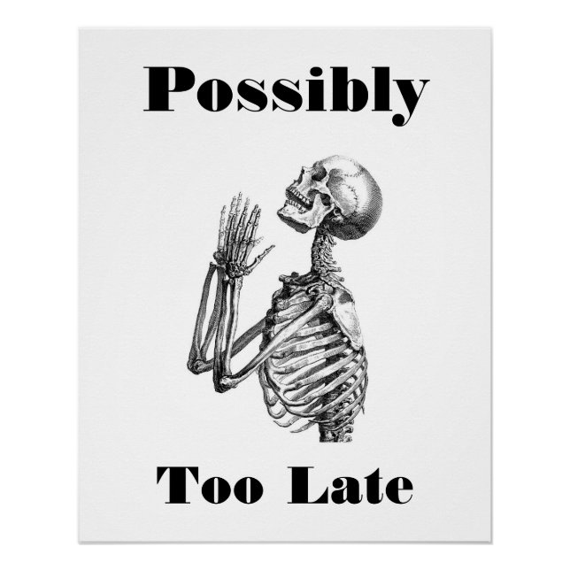 Möglicherweise zu spät Skelett Poster (Vorderseite)